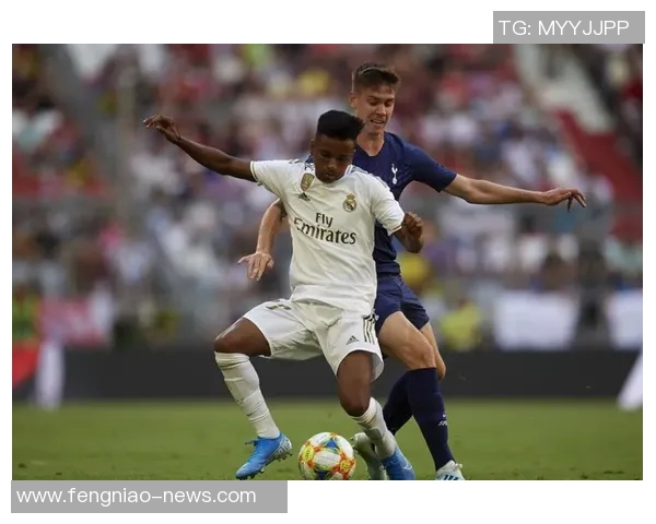 热刺大胜皇马友谊赛精彩回顾乌龙球引发全场狂欢与十大进球亮点